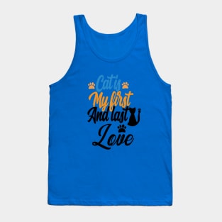 love my cat's my first and last love Tank Top